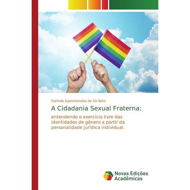A Cidadania Sexual Fraterna:, Fachbücher von Clarindo Epaminondas de Sá Neto