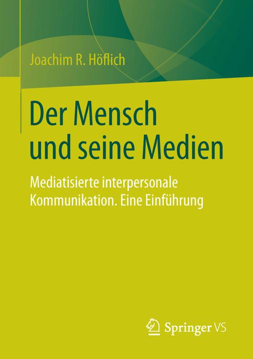 Produktbild Der Mensch und seine Medien (Deutsch, Joachim R. Höflich, 2015)