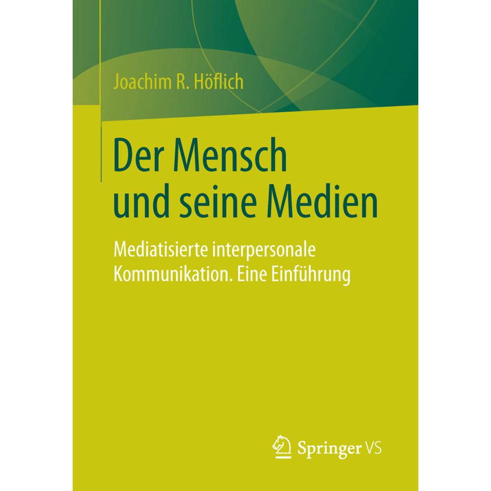 Der Mensch und seine Medien, Fachbücher von Joachim R. Höflich
