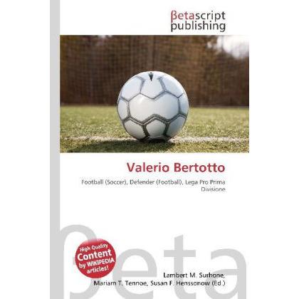 Valerio Bertotto, Ratgeber von Lambert M. Surhone, Miriam T. Timpledon, Susan F. Marseken