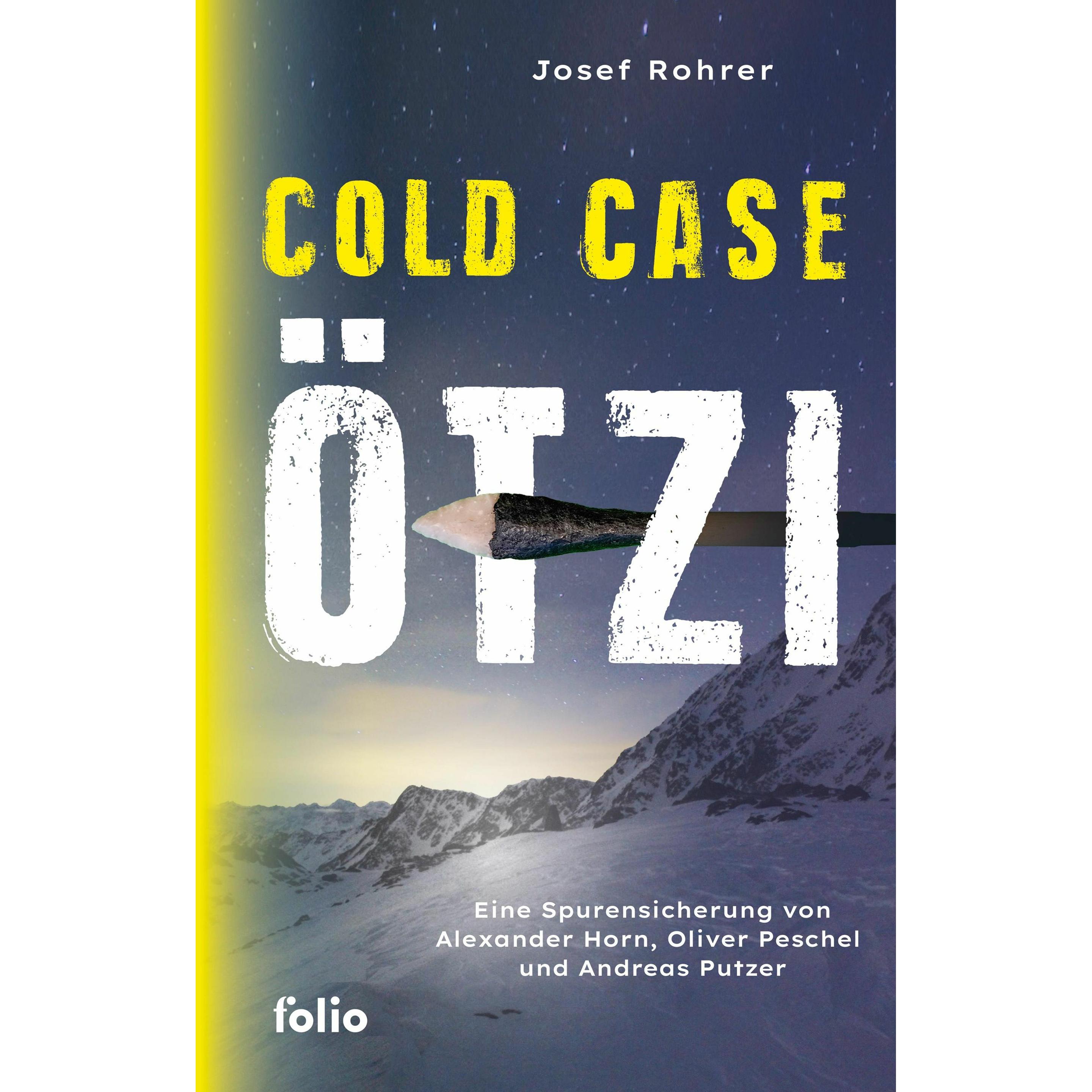 Cold Case Ötzi, Sachbücher von Oliver Peschel, Josef Rohrer, Alexander Horn