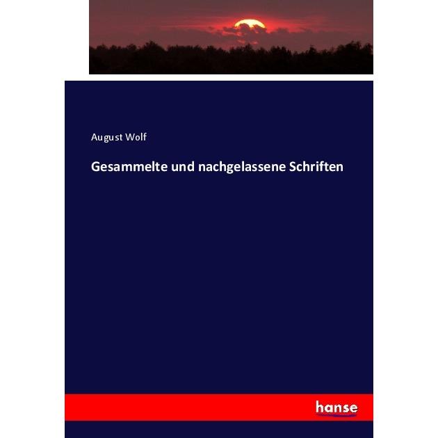 Gesammelte und nachgelassene Schriften, Fachbücher von August Wolf