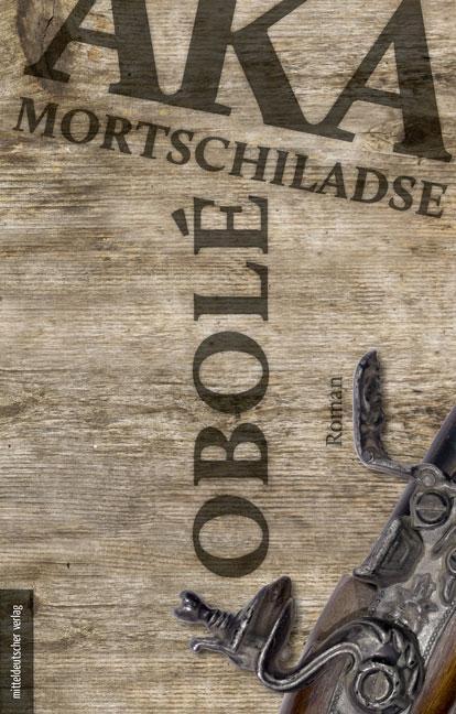 Produktbild Obolé (Deutsch, Aka Mortschiladse, 2018)