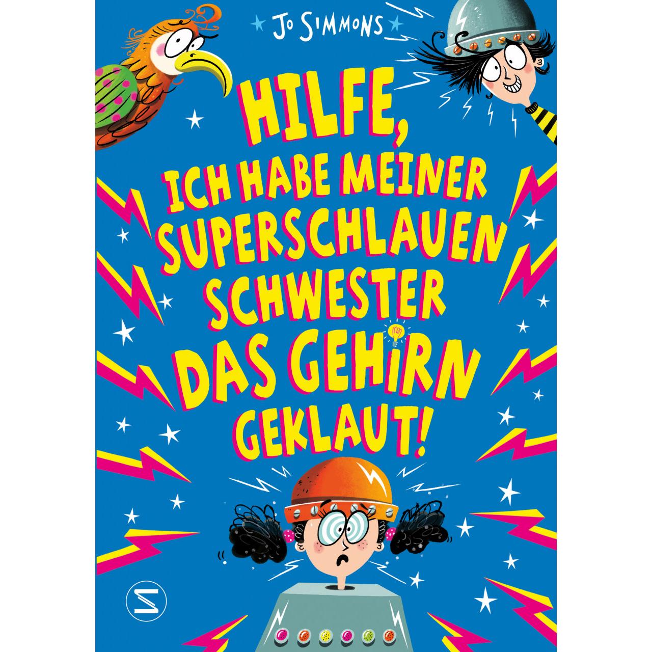 Hilfe, ich habe meiner superschlauen Schwester das Gehirn geklaut!, Kinderbücher von Jo Simmons, Nathan Reed, Johanna Wa...