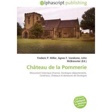 Château de la Pommerie, Ratgeber von Agnes F. Vandome, Frederic P. Miller, John McBrewster