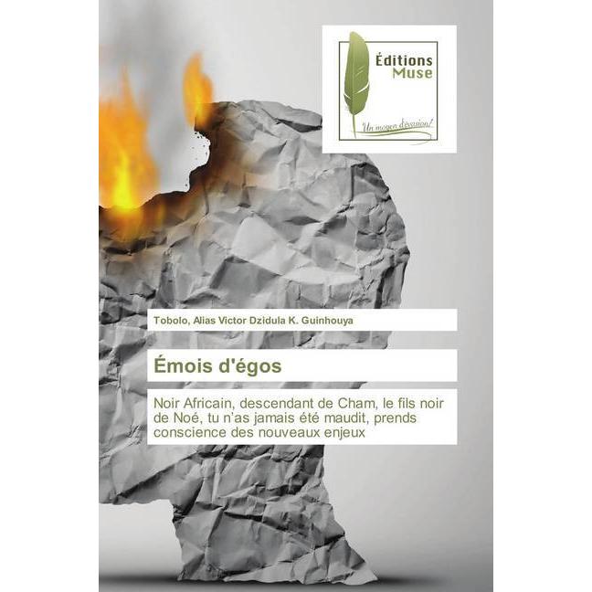 Émois d'égos, Belletristik von Tobolo, Alias Victor Dzidula K. Guinhouya