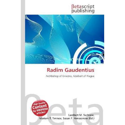 Radim Gaudentius, Sachbücher von Lambert M. Surhone, Mariam T. Tennoe, Susan F. Henssonow