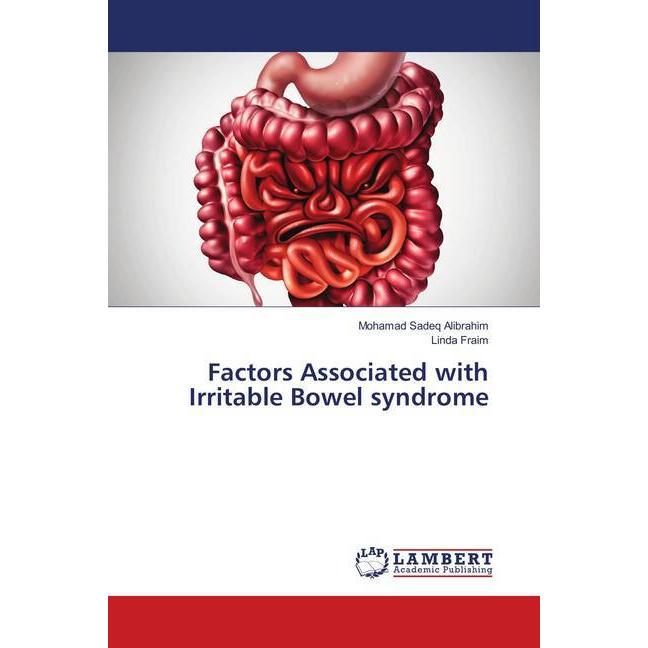 Factors Associated with Irritable Bowel syndrome, Fachbücher von Mohamad Sadeq Alibrahim, Linda Fraim