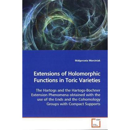 Extensions of Holomorphic Functions in Toric Varieties, Fachbücher von Malgorzata Marciniak