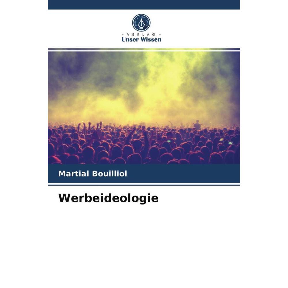 Werbeideologie, Fachbücher von Martial Bouilliol
