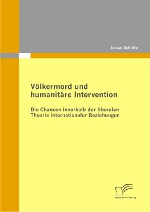 Produktbild Völkermord und humanitäre Intervention (Deutsch, Lukas Schulte, 2009)