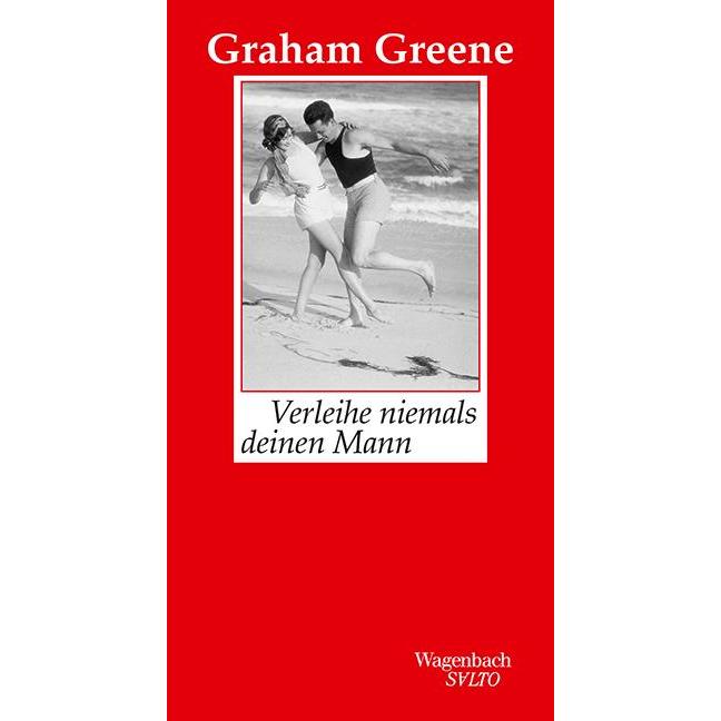 Verleihe niemals deinen Mann, Belletristik von Graham Greene, Walther Puchwein, Hilde Spiel
