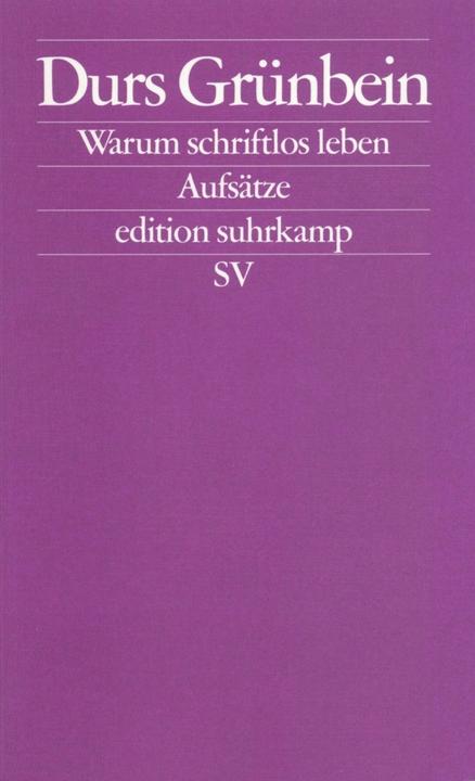 Produktbild Warum schriftlos leben (Deutsch, Durs Grünbein, 2003)
