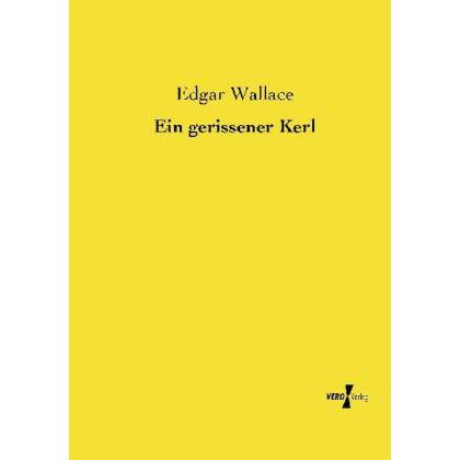 Ein gerissener Kerl, Belletristik von Edgar Wallace