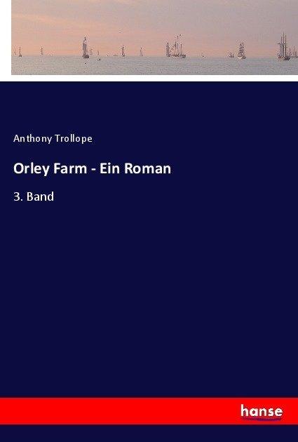 Produktbild Orley Farm - Ein Roman (Deutsch, Anthony Trollope, 2017)
