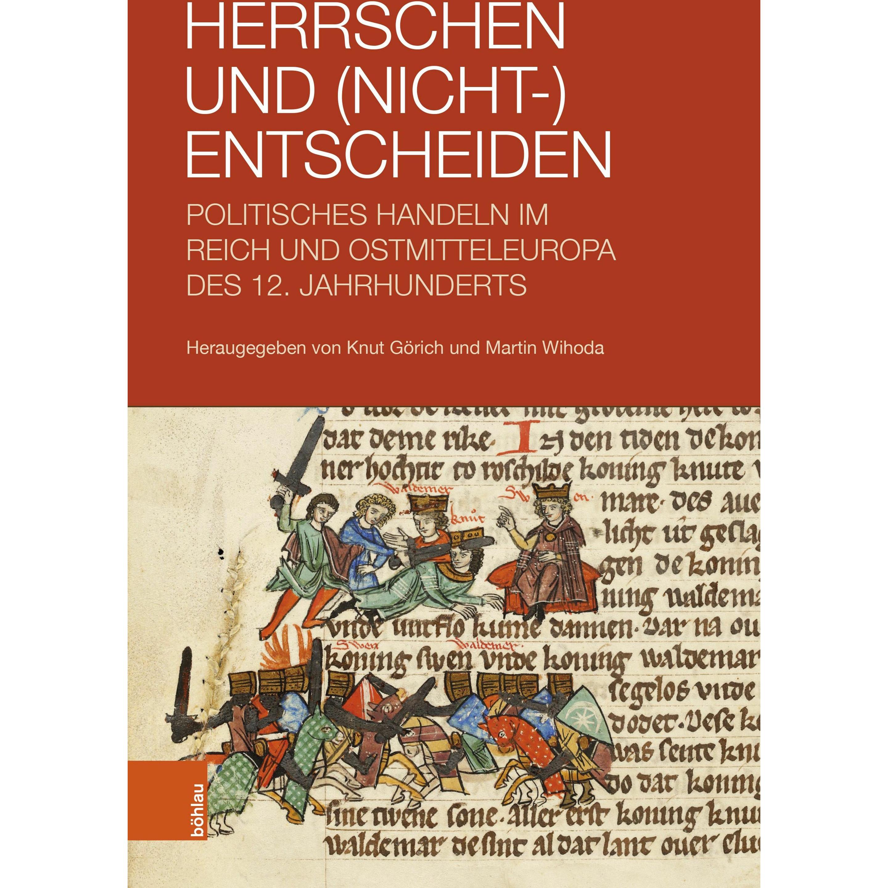 Herrschen und (Nicht-)Entscheiden, Fachbücher von Knut Görich, Martin Wihoda