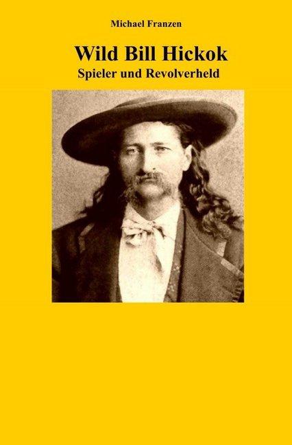 Produktbild Wild Bill Hickok (Michael Franzen, Deutsch)