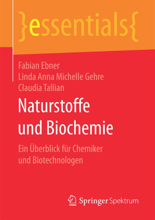 Produktbild Naturstoffe und Biochemie (Deutsch, Claudia Tallian, Fabian Ebner, Linda Anna Michelle Gehre, 2016)