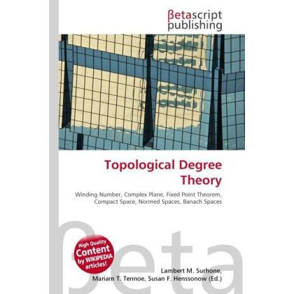 Thumbnail - Topological Degree Theory, Fachbücher von Lambert M. Surhone, Miriam T. Timpledon, Susan F. Marseken