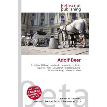 Adolf Beer, Ratgeber von Lambert M. Surhone, Mariam T. Tennoe, Susan F. Henssonow