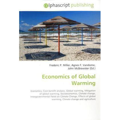 Economics of Global Warming, Fachbücher von Agnes F. Vandome, Frederic P. Miller, John McBrewster