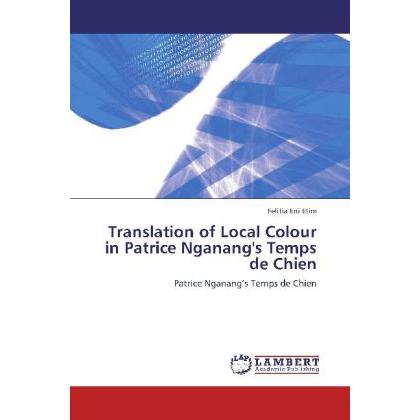 Translation of Local Colour in Patrice Nganang's Temps de Chien, Fachbücher