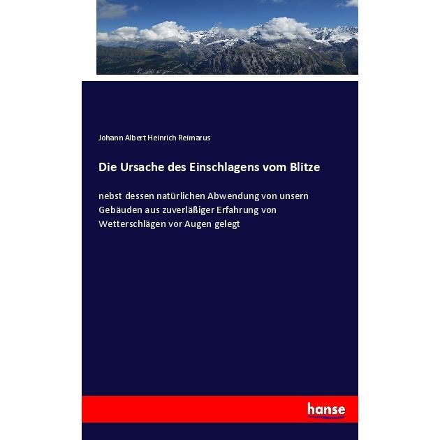 Die Ursache des Einschlagens vom Blitze, Fachbücher von Johann Albert Heinrich Reimarus