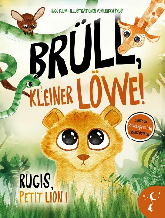 Actual product image Kleine Leute Verlag Blum:Brüll, kleiner Löwe - Rugis, petit (German, Ingo Blum, Sophie Troff, Gipsy Paladini, Liubka Prus, 2025)