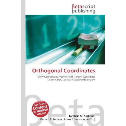 Orthogonal Coordinates, Fachbücher von Lambert M. Surhone, Miriam T. Timpledon, Susan F. Marseken