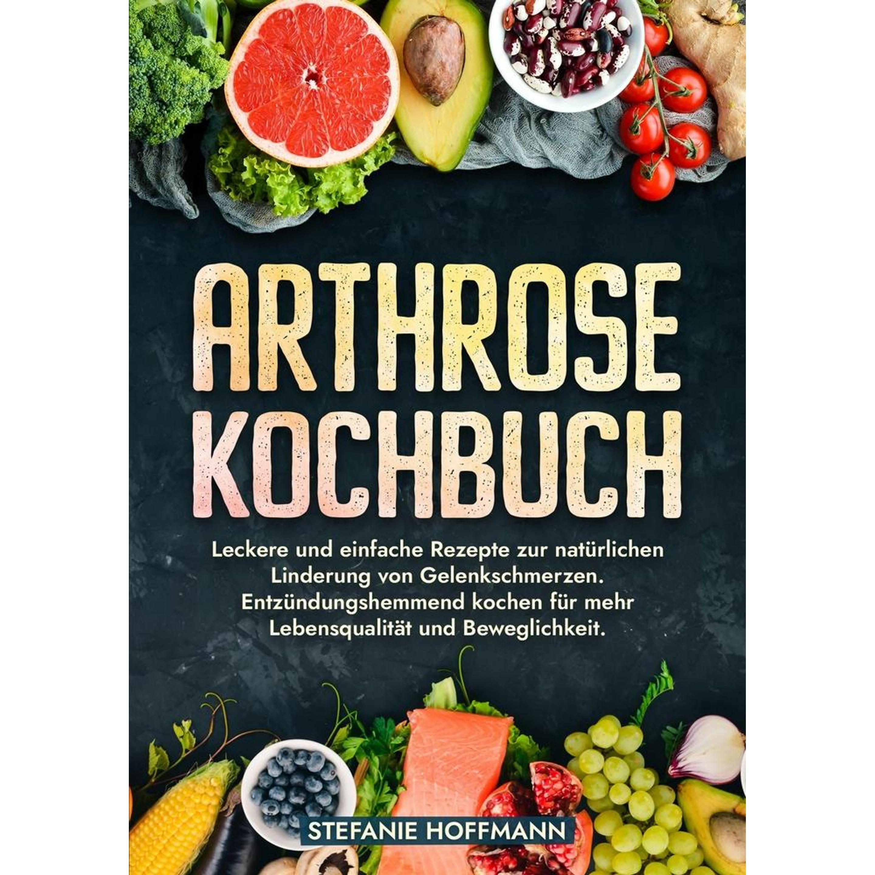 Arthrose Kochbuch, Ratgeber von Stefanie Hoffmann