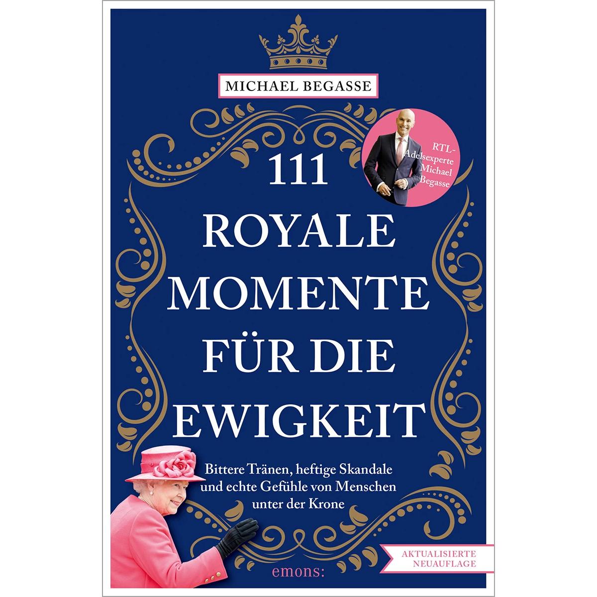 111 royale Momente für die Ewigkeit, Belletristik von Michael Begasse