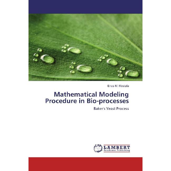 Mathematical Modeling Procedure in Bio-processes, Fachbücher von Enas M. Mostafa