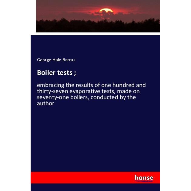 Boiler tests, Fachbücher von George Hale Barrus