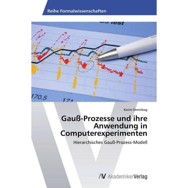 Gauss-Prozesse und ihre Anwendung in Computerexperimenten, Fachbücher