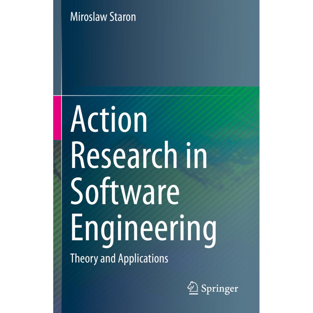 Action Research in Software Engineering, Fachbücher von Miroslaw Staron
