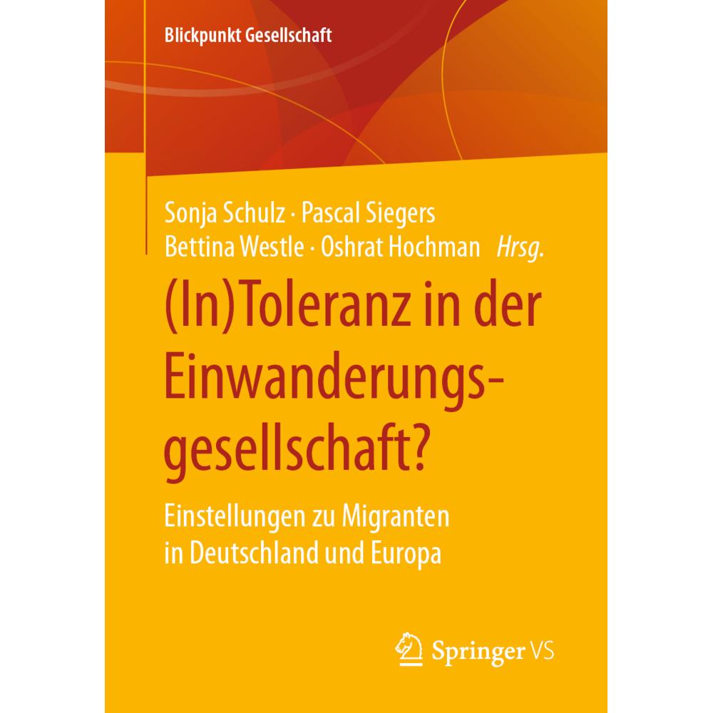 (In)Toleranz in der Einwanderungsgesellschaft?, Fachbücher von Pascal Siegers, Oshrat Hochman, Bettina Westle, Sonja Sch...
