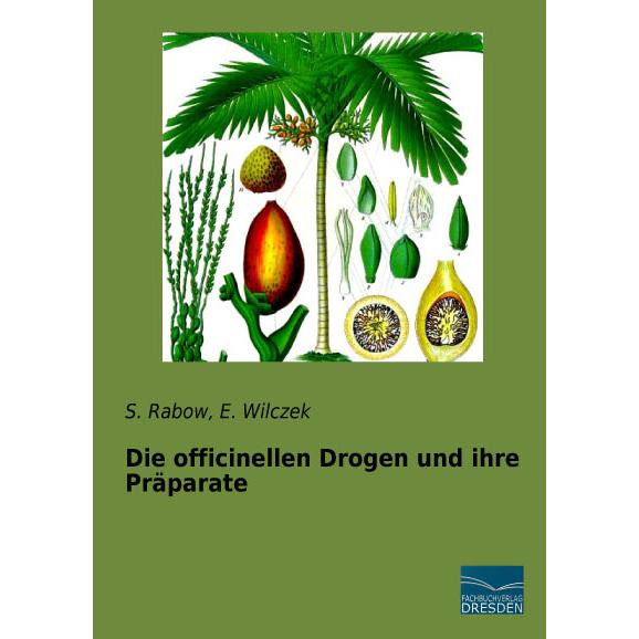 Die officinellen Drogen und ihre Präparate, Fachbücher von S. Rabow, E. Wilczek
