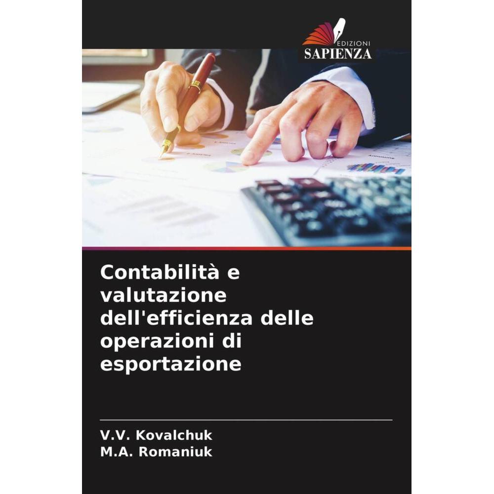 Contabilità e valutazione dell'efficienza delle operazioni di esportazione, Fachbücher von M.A. Romaniuk, V.V. Kovalchuk