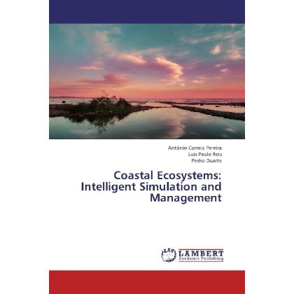 Coastal Ecosystems: Intelligent Simulation and Management, Fachbücher von Luís Paulo Reis, Pedro Duarte, António Correia...