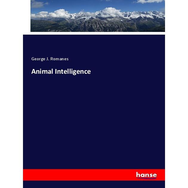 Animal Intelligence, Fachbücher von George J. Romanes