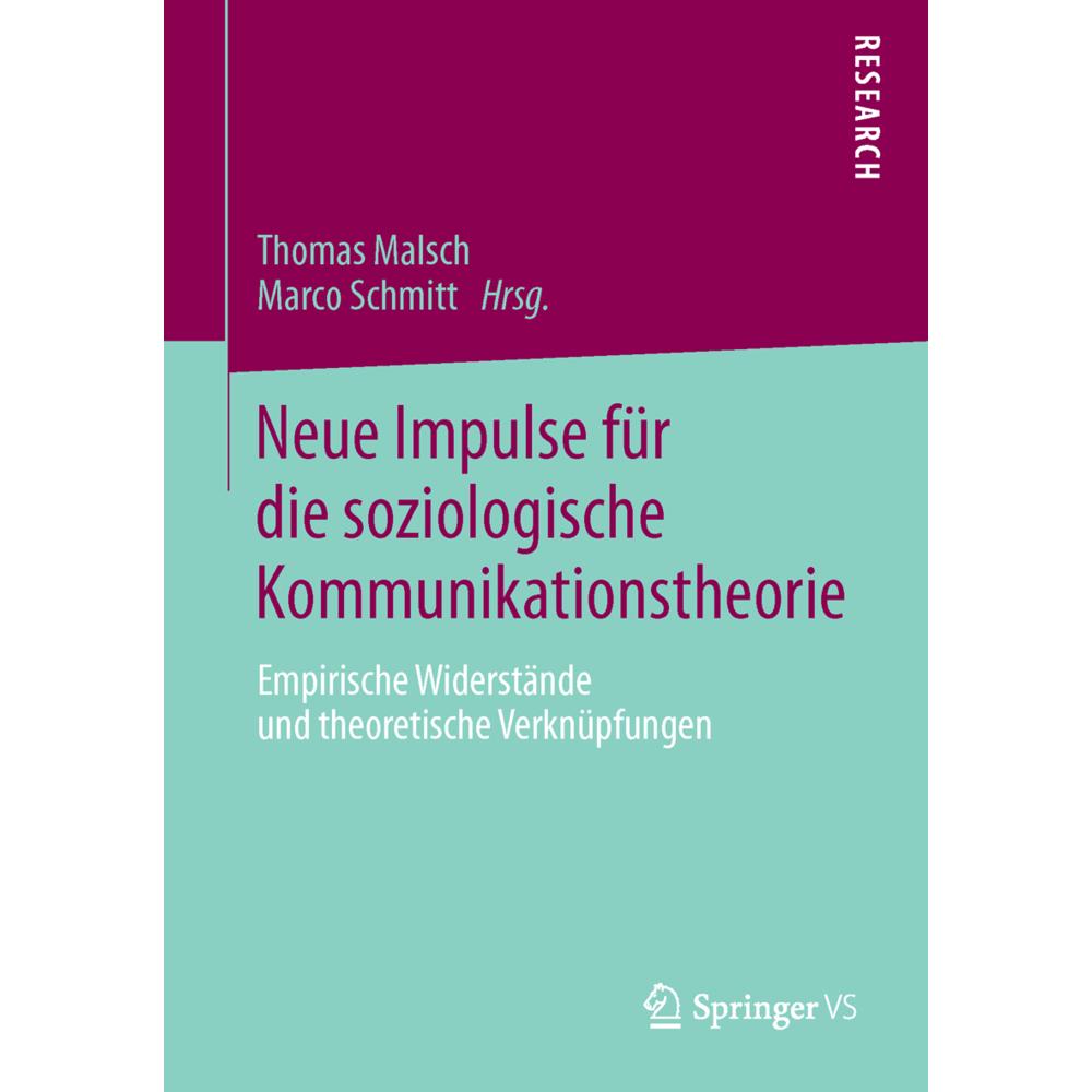 Neue Impulse für die soziologische Kommunikationstheorie, Fachbücher von Marco Schmitt, Thomas Malsch