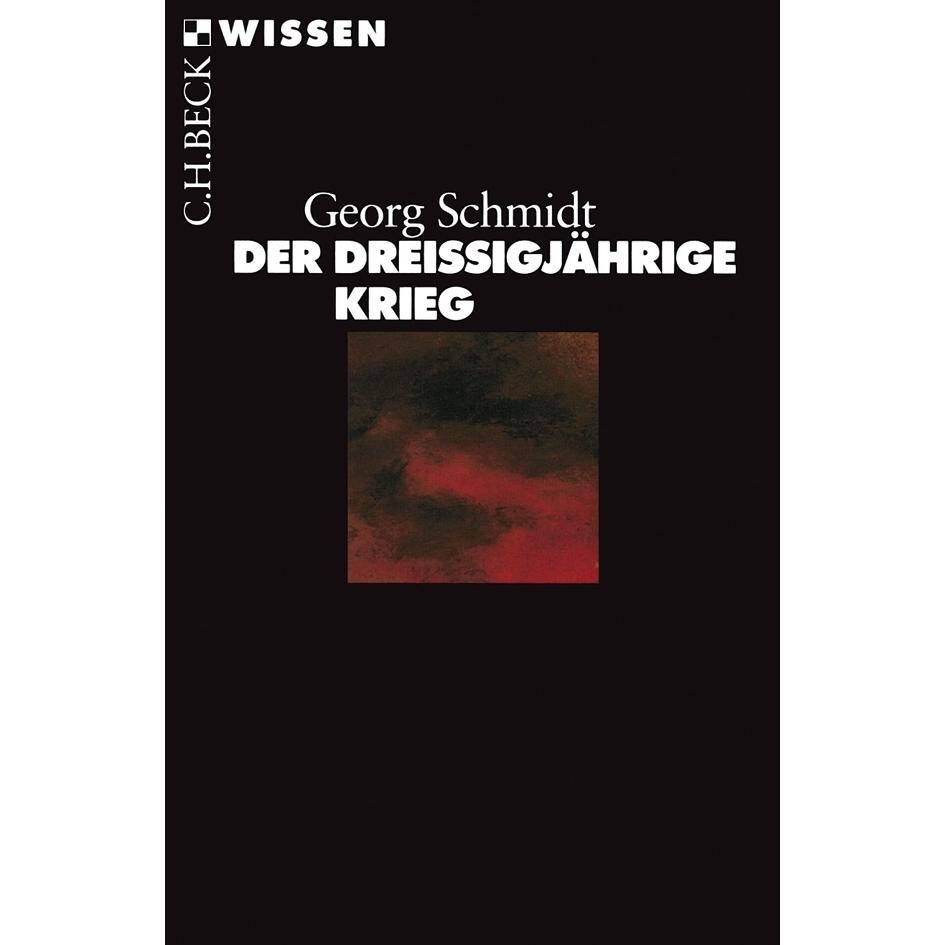 Der Dreissigjährige Krieg, Sachbücher von Georg Schmidt