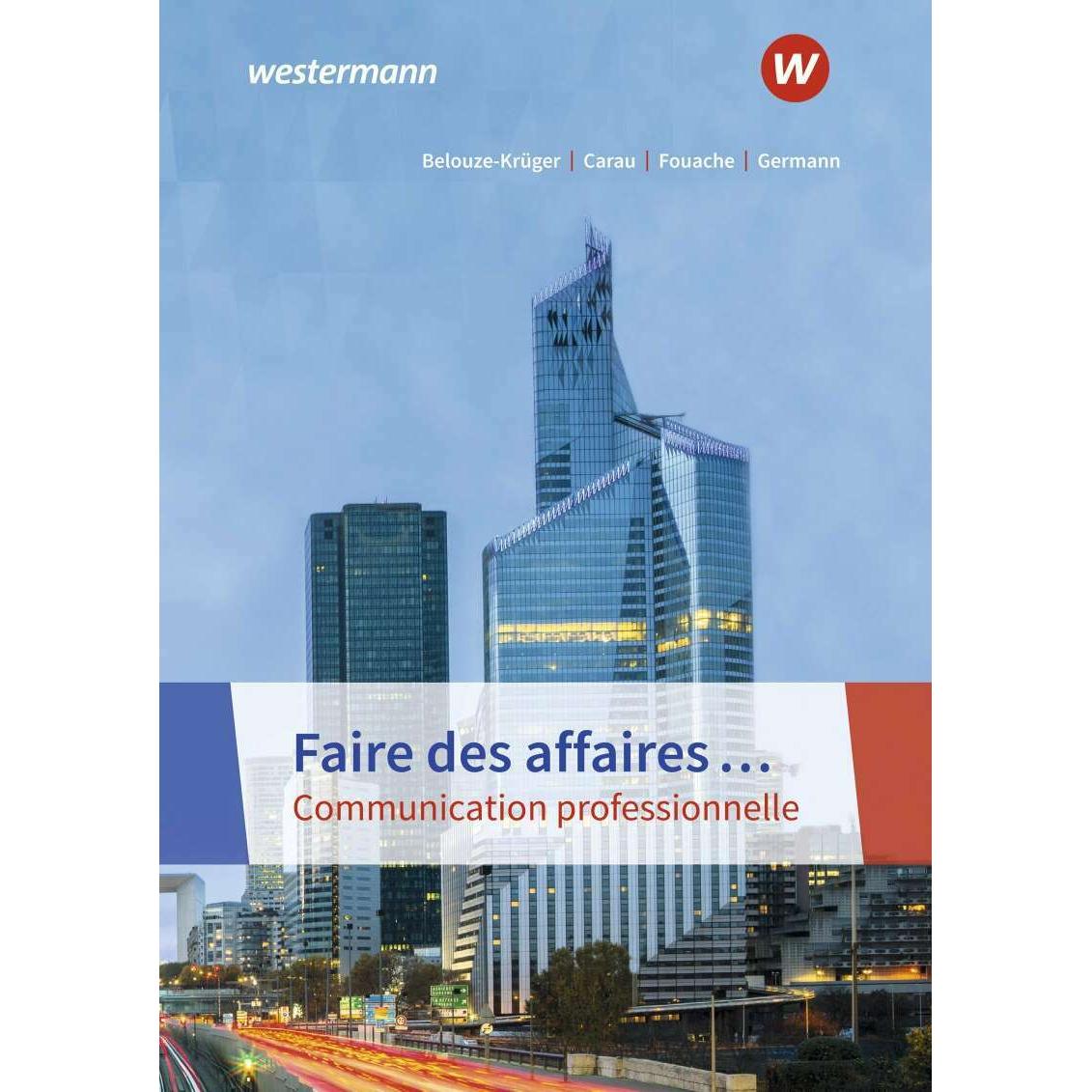 Faire des affaires… / Faire des affaires… Communication professionnelle, Schulbücher von Kirsten Fouache