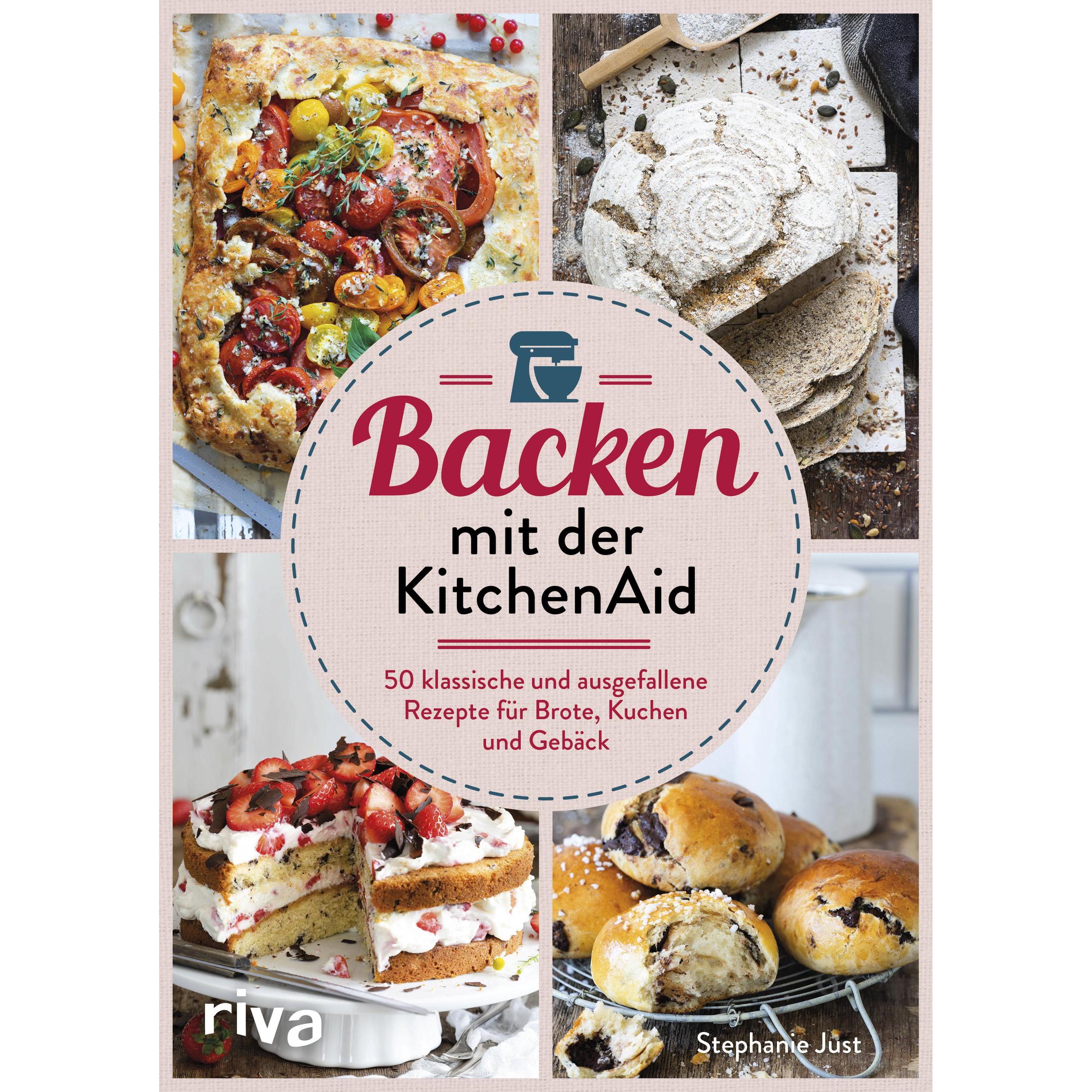 Backen mit der KitchenAid, Ratgeber von Stephanie Just