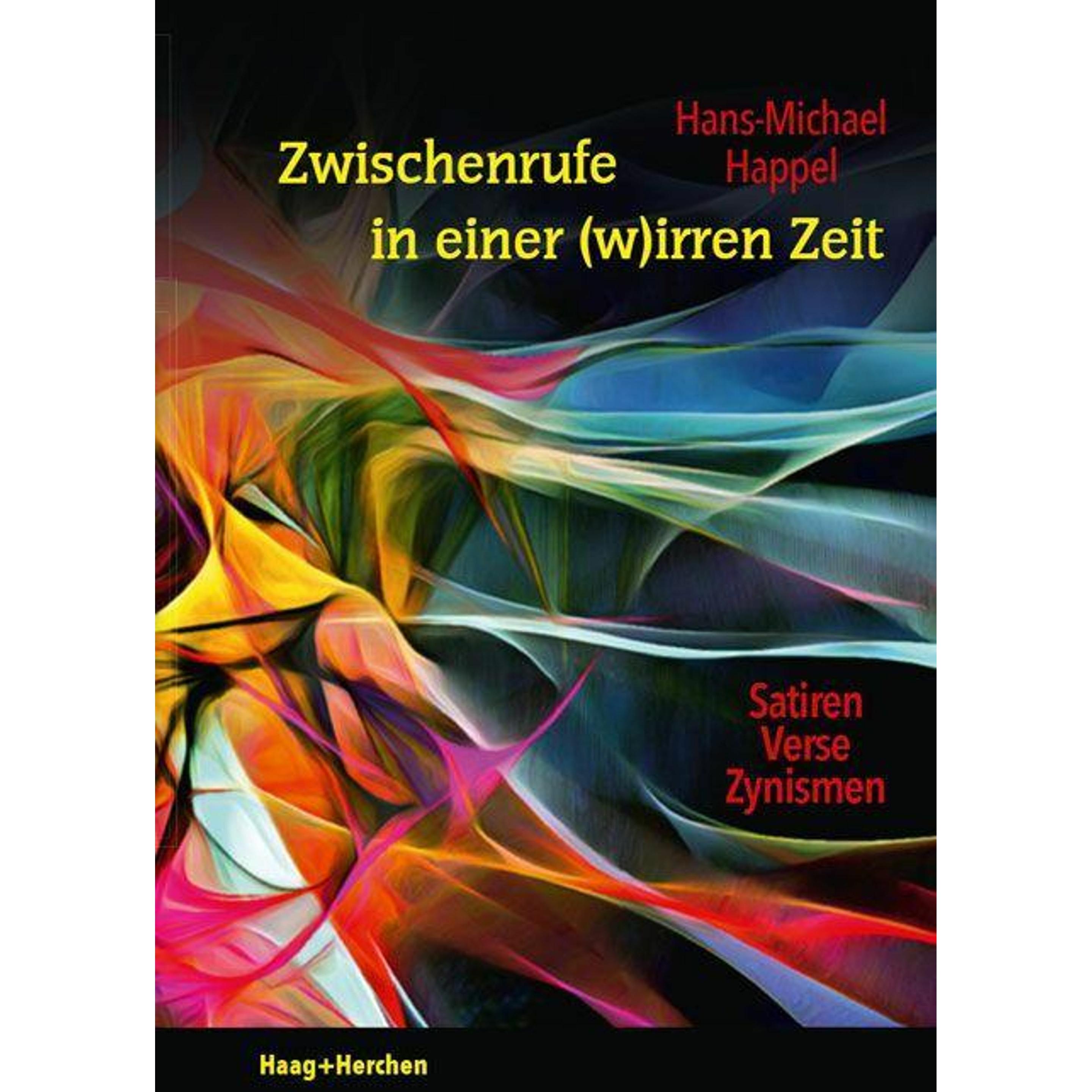 Zwischenrufe in einer (w)irren Zeit, Belletristik von Hans-Michael Happel
