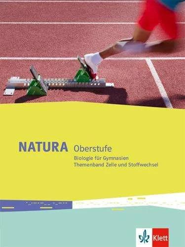 Produktbild Natura Biologie Oberstufe. Themenband Zelle und Stoffwechsel Klassen 10-12 (G8), Klassen 11-13 (Deutsch, Ernst Klett Verlag, 2021)