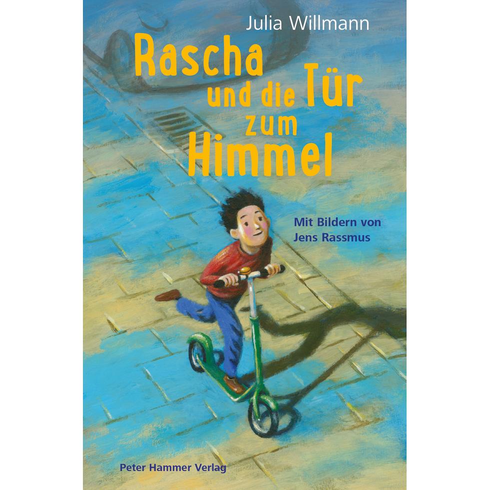 Rascha und die Tür zum Himmel, Kinderbücher von Julia Willmann, Jens Rassmus