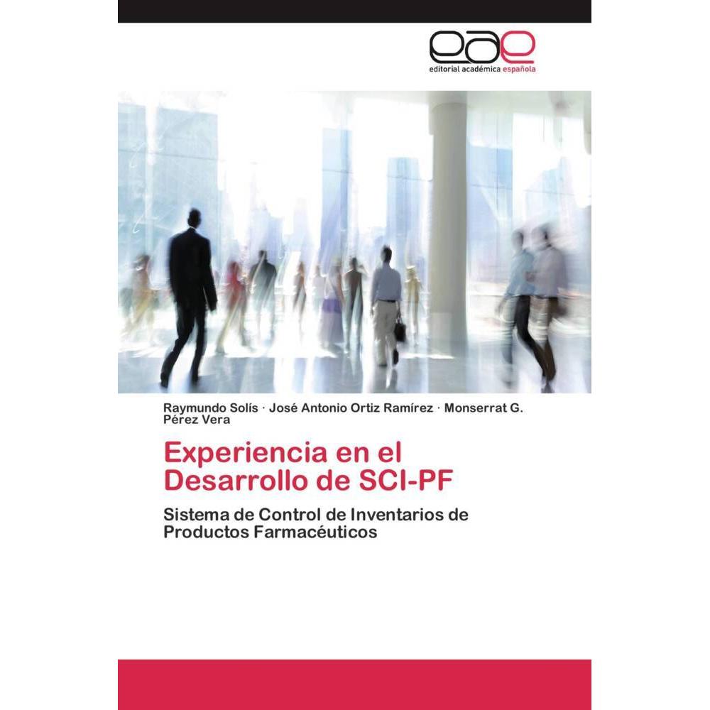 Experiencia en el Desarrollo de SCI-PF, Fachbücher von Monserrat G. Pérez Vera, Raymundo Solís, José Antonio Ortiz Ramír...