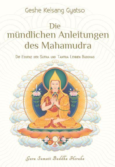 Produktbild Die mündlichen Anleitungen des Mahamudra (Deutsch, Geshe Kelsang Gyatso, 2016)
