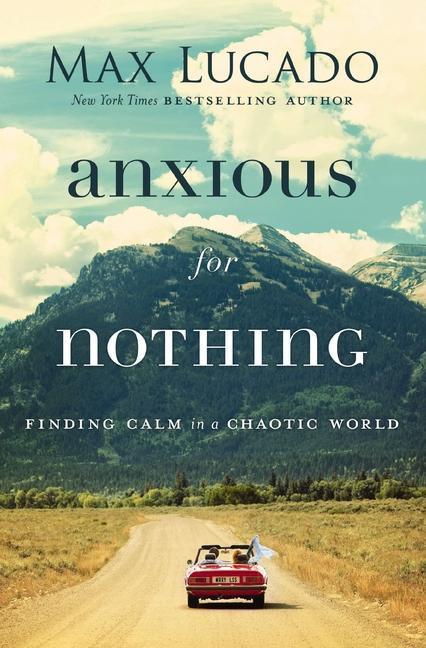 Produktbild Anxious for Nothing (Englisch, Max Lucado, 2019)